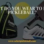 What Do You Wear To Play Pickleball?