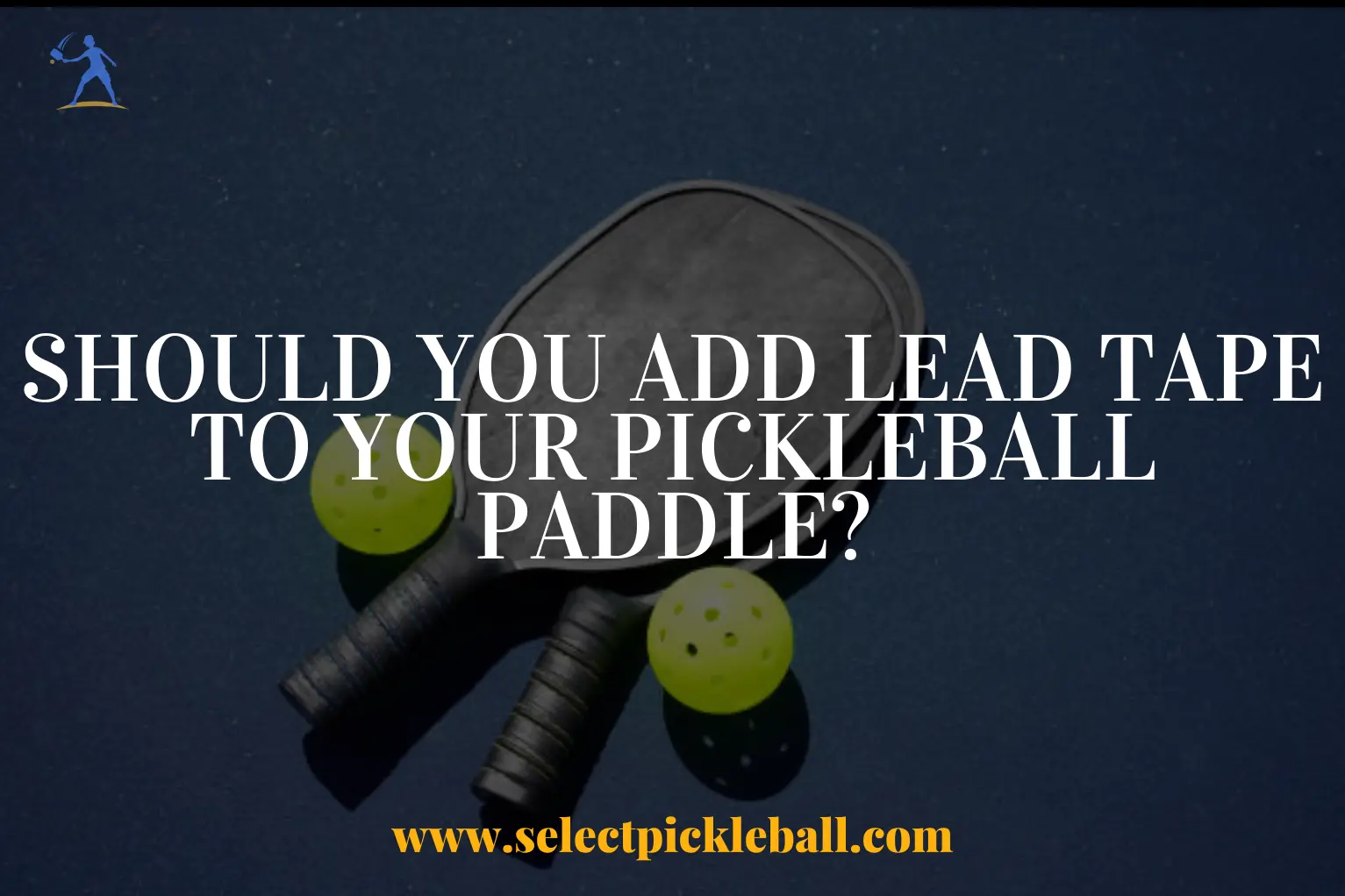 Should You Add Lead Tape To Your Pickleball Paddle?