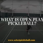 What Is Open Play Pickleball