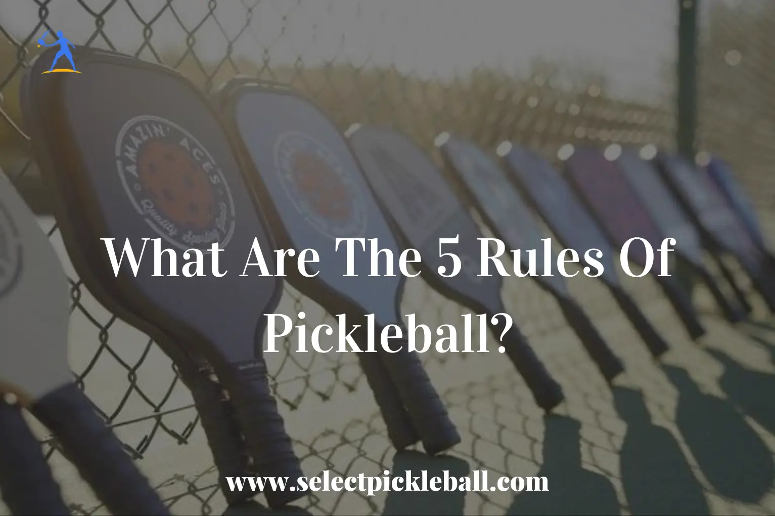 What Are The 5 Rules Of Pickleball?