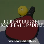 Best Budget Pickleball Paddles