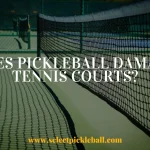 Does Pickleball Damage Tennis Courts