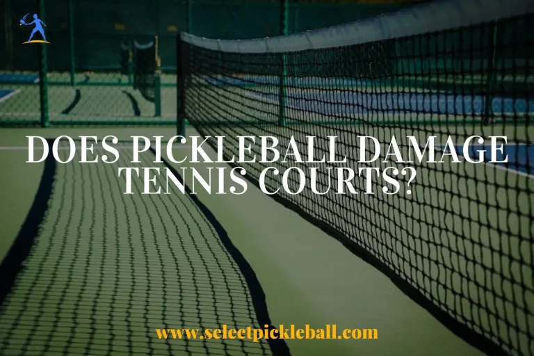 Does Pickleball Damage Tennis Courts